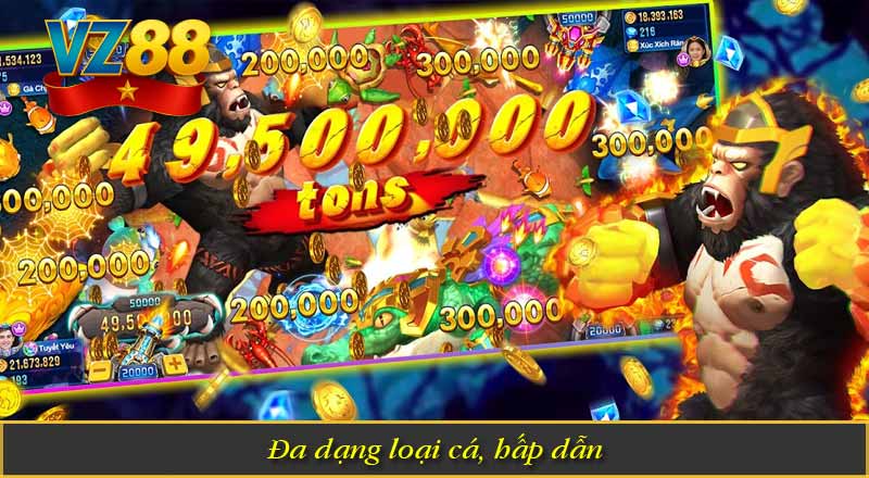 Bắn Cá Ola VZ88 – Trải Nghiệm Chiến Thuật Săn Cá Hấp Dẫn 7 Đa dạng loại cá, hấp dẫn