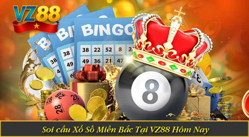 Soi cầu Xổ Số Miền Bắc Tại VZ88 Hôm Nay 1 Soi cầu Xổ Số Miền Bắc Tại VZ88 Hôm Nay