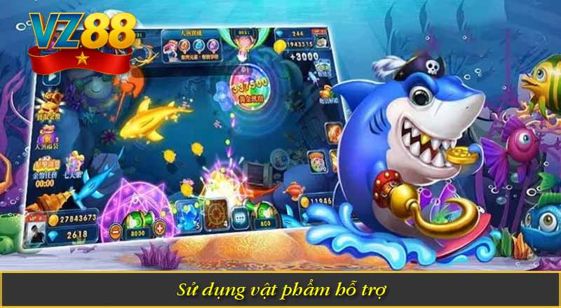 Bắn Cá Ola VZ88 – Trải Nghiệm Chiến Thuật Săn Cá Hấp Dẫn 8 Sử dụng vật phẩm hỗ trợ